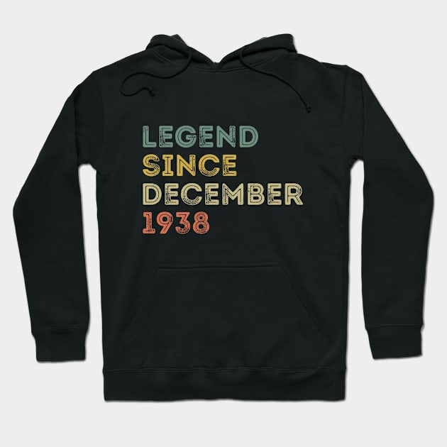 Legend Since December 1938 / Legends December 1938 ,83th Birthday Gifts For 83 Years Old ,Men,Boy Hoodie by Abddox-99